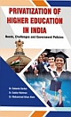 Privatization of Higher Education in India: Needs, Challenges and Government Policies