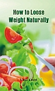 How to Loose Weight Naturally 