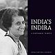 India`s Indira : A Centennial Tribute