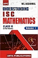 Understanding I.S.C. Mathematics Class- XI - Vol. I 