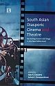 SOUTH ASIAN DIASPORIC CINEMA AND THEATRE: Re-visiting Screen and Stage in the New Millennium 