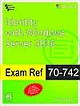 EXAM REF 70-742: IDENTITY WITH WINDOWS SERVER 2016