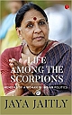 Life Among the Scorpions: Memoirs of an Indian Woman in Politics 