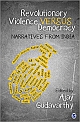 Revolutionary Violence Versus Democracy: Narratives from India