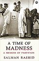 A Time of Madness : A Memoir of Partition