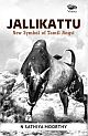 Jallikattu: New Symbol of Tamil Angst