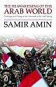 THE REAWAKENING OF THE ARAB WORLD: Challenge and Change in the Aftermath of the Arab Spring 