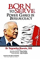 Born to Serve: Power Games in Bureaucracy