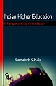 INDIAN HIGHER EDUCATION: A Perspective from the Margin