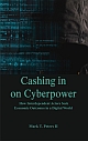 Cashing In on Cyberpower : How Interdependent Actors Seek Economic Outcomes in a Digital World 