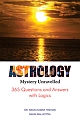 Astrology Mystery Unravelled : 365 Questions and Answers with Logics