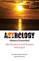 Astrology Mystery Unravelled : 365 Questions and Answers with Logics