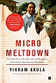 Micro-Meltdown : The Inside Story of the Rise, Fall, and Resurgence of the World`s Most Valuable Microlender