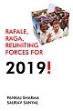 Rafale, Raga, Reuniting Forces for 2019!