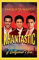 KHANTASTIC: The Untold Story of Bollywood’s trio