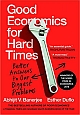 Good Economics for Hard Times : Better Answers to Our Biggest Problems 