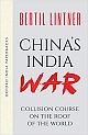 China`s India War : Collision Course on the Roof of the World