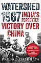 WATERSHED 1967 : India’s Forgotten Victory Over China