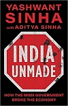 India Unmade: How The Modi Government Broke The Economy