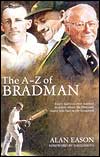 The A-Z Of Bradman : Every Fact You Ever Wanted To Know About The Don And Many You Had Never Imagined