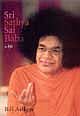 Sri Sathya Sai Baba: A Life