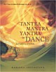 Tantra — Mantra — Yantra in Dance : An Exposition of Kathaka
