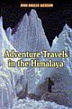 Adventure Travels in the Himalaya