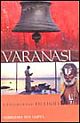 Varanasi : A Pilgrimage To Light