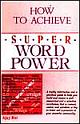 How To Achieve Super Word Power