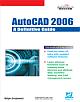AutoCAD 2006 A Definitive Guide
