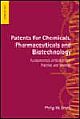 Patents For Chemicals, Pharmaceuticals & Biotechnology : Fundamentals Of Global Law, Practice And Strategy