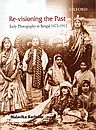RE-VISIONING THE PAST - Early Photography in Bengal 1875-1915