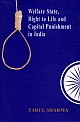 Welfare State, Right to Life, and Capital Punishment in India