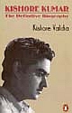 Kishore Kumar: A Definitive Biography