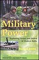 Military Power : Explaining Victory And Defeat In Modern Battle