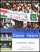 Winning Games & Hearts : The Indo-Pak Series 2004