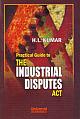 Practical Guide to THE INDUSTRIAL DISPUTES ACT