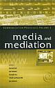 MEDIA AND MEDIATION : COMMUNICATION PROCESSES, VOLUME 1