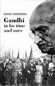 GANDHI: IN HIS TIME AND OURS