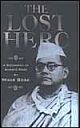 The Lost Hero - A Biography Of Subhas Bose