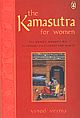 The Kamasutra For Women - The Modern Woman`s Way To Sensual Fulfillment And Health