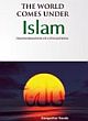 The World Comes Under Islam : Transformation of Civilizations