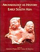 Archaeology as History in Early South Asia