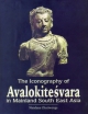 THE ICONOGRAPHY OF AVALOKITESVARA IN MAINLAND SOUTH EAST ASIA