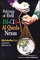 Fulcrum of Evil ISI, CIA, Al Qaeda Nexus