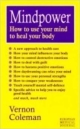 Mindpower : How to Use Your Mind to Heal Your Body