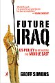 Future Iraq : US Policy in Reshaping the Middle East