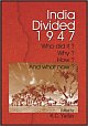India Divided 1947 :  What did it? Why? How? And what now?