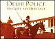 Delhi Police: History and Heritage