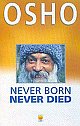 NEVER BORN NEVER DIED